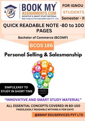 IGNOU BCOMF BCOS 186 Personal Selling and Salesmanship | Complete Guide with Quick Notes | 130–150 Pages | 80 GSM White Paper | Previous Year Questions and Answer Key Covered