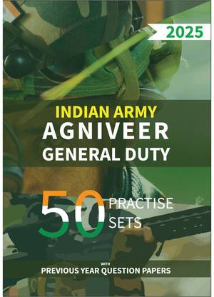 Indian Army Agniveer General Duty: 50 Practice Sets with Previous Year Question Papers (2025)