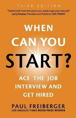 When Can You Start? Ace the Job Interview and Get Hired, Third Edition