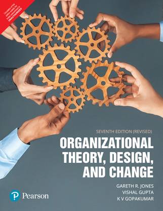 Organizational Theory, Design and Change, 7th Revised Edition - Pearson