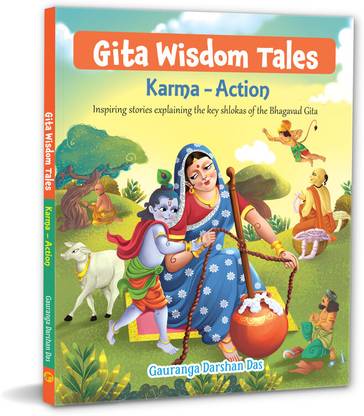 Karma Action - Inspiring stories explaining the key shlokas of the Bhagavad Gita
