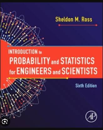 Introduction to Probability and Statistics for Engineers and Scientists (Sixth Edition)