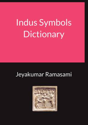 Indus Symbols Dictionary  - Deciphering Indus Scripts