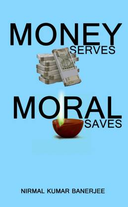 Money Serves, Moral Saves