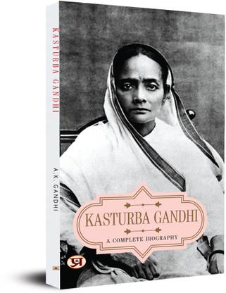 Kasturba Gandhi a Complete Biography