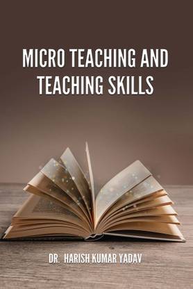 MICRO TEACHING AND TEACHING SKILLS