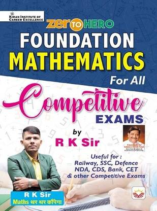 Zero To Hero Foundation Mathematics For all Competitive Exam by R K Sir (Hindi Medium) (4245)