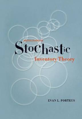 Foundations of Stochastic Inventory Theory