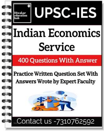 Indian Economics Service [IES] Practice Question Bank Book of 400 Questions With Written Answers By Expert Faculties of All 4 Papers