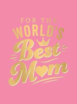 For the World's Best Mum