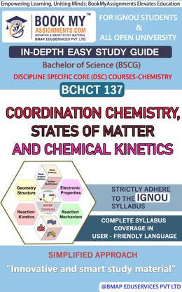 IGNOU BCHCT 137 Coordination Chemistry, States of Matter and Chemical Kinetics Study Material (In Depth Guide) For Ignou Student