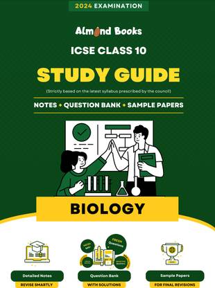 Almond Books Biology Study Guide for ICSE Class 10 for 2024 Exam - Chapterwise & Categorywise Notes, ICSE School Prelims, MCQs, Previous Years Board Questions, Fully Solved