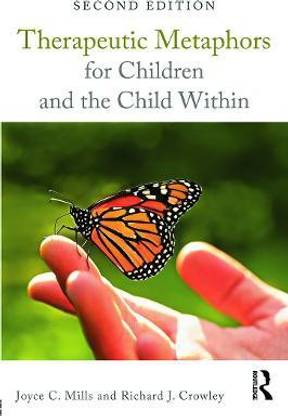 Therapeutic Metaphors for Children and the Child Within