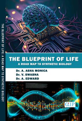 The Blueprint of Life A road map to Synthetic Biology