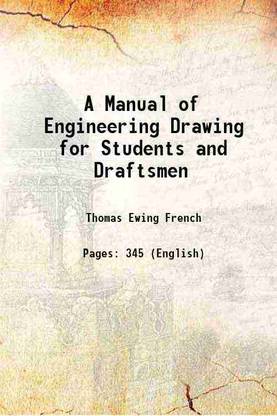 A Manual of Engineering Drawing for Students and Draftsmen 1918 [Hardcover]