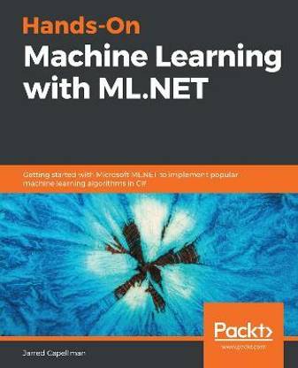Hands-On Machine Learning with ML.NET