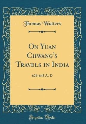 On Yuan Chwang's Travels in India