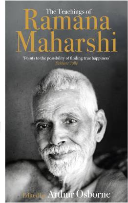 The Teachings of Ramana Maharshi (The Classic Collection)