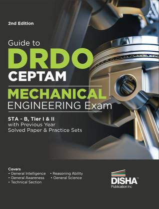Guide to DRDO CEPTAM Mechanical Engineering Exam STA - B, Tier I & II with Previous Year Solved Paper & Practice Sets 2nd Edition | Senior Technical Assistant B | PYQs | 2023