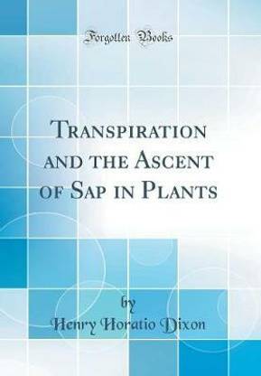 Transpiration and the Ascent of Sap in Plants (Classic Reprint)