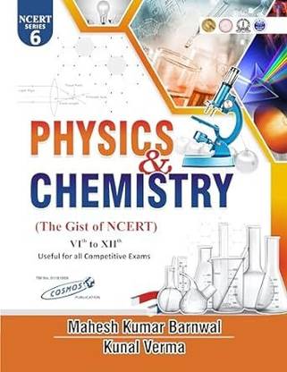 NCERT Physics & Chemistry for class 6 to 12