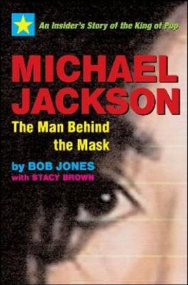 Michael Jackson: The Man Behind the Mask
