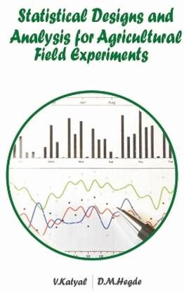 Statistical Designs and Analysis for Agricultural Field Experiments