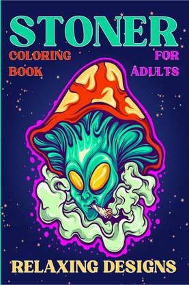 Stoner Coloring Book for Adults Relaxing Designs