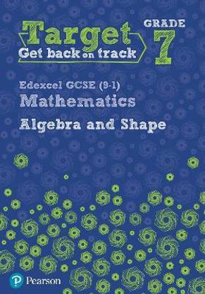 Target Grade 7 Edexcel GCSE (9-1) Mathematics Algebra and Shape Workbook
