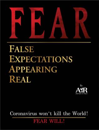 Fear - False Expectations Appearing Real