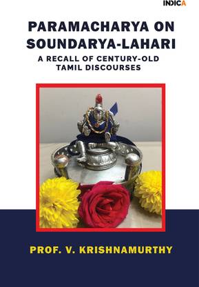 Paramacharya on Soundarya-Lahari  - A Recall of Century-Old Tamil Discourses