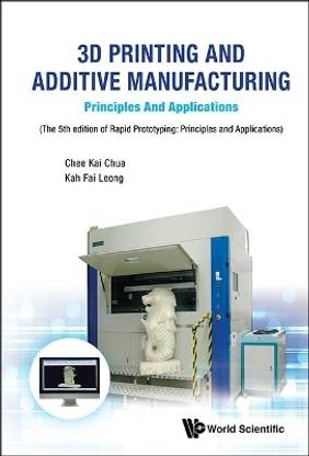 3d Printing And Additive Manufacturing: Principles And Applications - Fifth Edition Of Rapid Prototyping