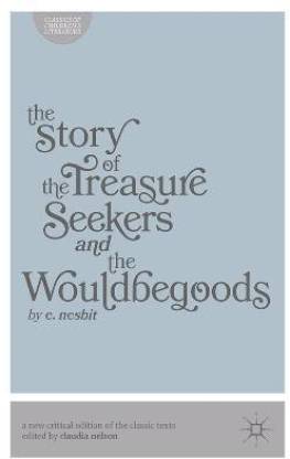 The Story of the Treasure Seekers and The Wouldbegoods