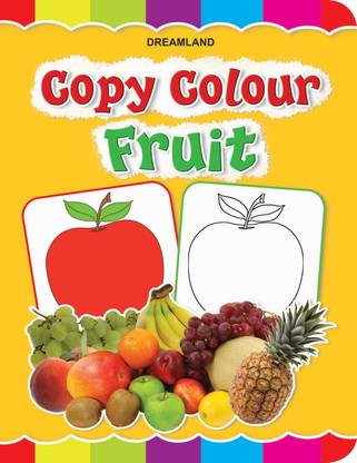 Fruits Copy Colour Book  - Colouring Book for Kids Age 1 -6 Years - Drawing and Painting Book for Early Learners, Fruit Coloring Book