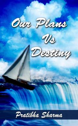 Our Plans Vs. Destiny