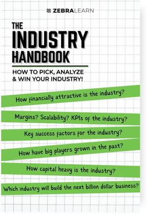 The Industry Handbook - How to pick, analyse and win your industry  - How to Pick, Analyse & Win your Industry | For Founders, Entrepreneurs, Startups to Find Attractive Industries | Industry Analysis for Business & Startups | Zebralearn Bestseller Books