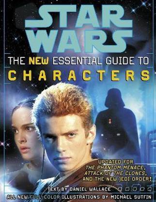 The Essential Guide to Characters, Revised Edition: Star Wars