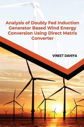 ANALYSIS OF DOUBLY FED INDUCTION GENERATOR BASED WIND ENERGY CONVERSION USING DIRECT MATRIX CONVERTER