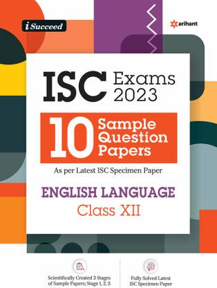 I Succeed 10 Sample Question Papers ISC English Language Class 12 for 2023 Exams ( As per Latest ICSE Specimen Paper )