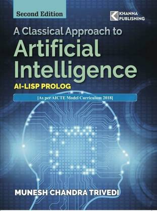 A Classical Approach to Artificial Intelligence 2 Edition