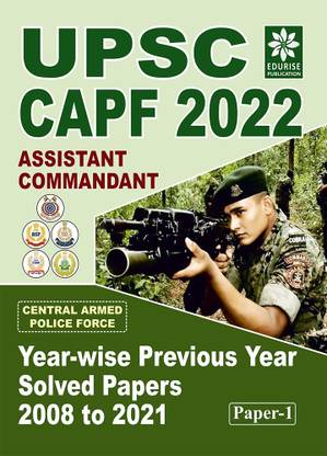 UPSC CAPF 2022 Assistant Commandant (Paper 1) Year wise Previous Year Solved Papers 2018 to 2021 CENTRAL ARMED POLICE FORCE