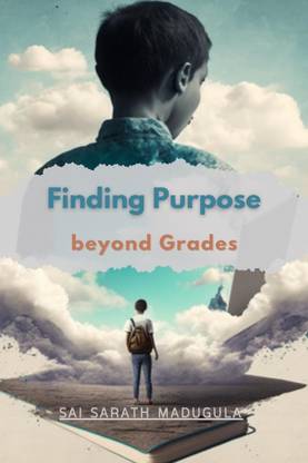 FINDING PURPOSE BEYOND GRADES