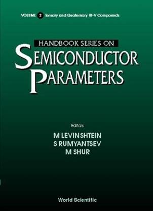 Handbook Series On Semiconductor Parameters - Volume 2: Ternary And Quaternary Iii-v Compounds  - v. 2 Ternary and Quaternary A3B5 Semiconductors