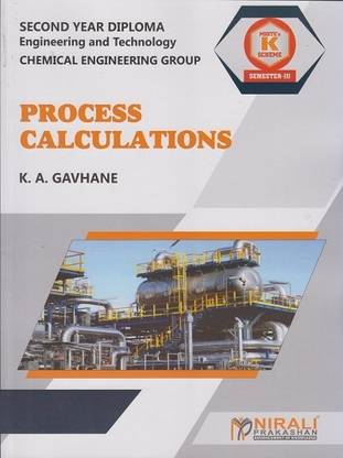 PROCESS CALCULATIONS - MSBTE K Scheme – Semester 3 – Second Year Diploma Course In Chemical Engineering