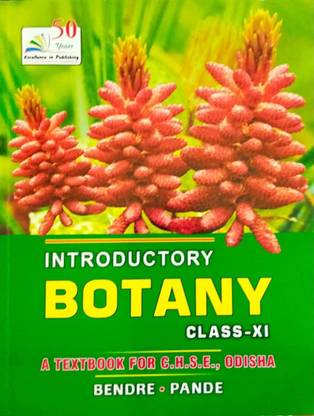 INTRODUCTORY BOTANY CLASS-XI A TEXTBOOK FOR C.H.S.E. ODISHA