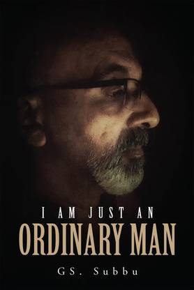 I am just AN ORDINARY MAN