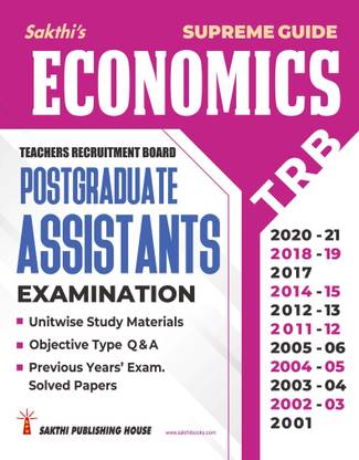 TRB Pg Economics : Unitwise Study Materials with Objective Type Q & A and Previous Year Exam Solved Papers (2001-2021)