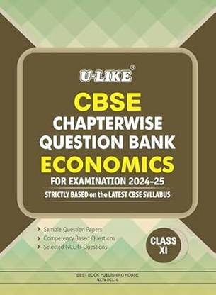 U-LIKE CBSE CHAPTERWISE QUESTION BANK ECONOMICS CLASS 11 FOR [EXAMINATION 2024-25]