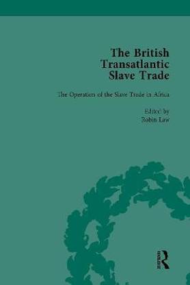 The British Transatlantic Slave Trade Vol 1
