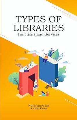 TYPES OF LIBRARIES: Functions and Services